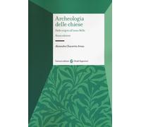 Libri ChavarrÃa Arnau Alexandra - Archeologia Delle Chiese. Dalle Origini All'a