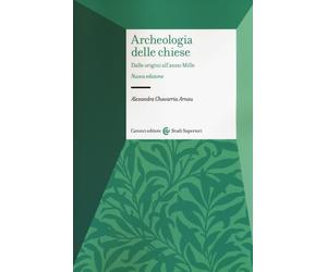 Libri ChavarrÃa Arnau Alexandra - Archeologia Delle Chiese. Dalle Origini All'a