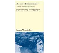 Libri Che Cos'e L'illuminismo? I Testi E La Genealogia Del Concetto