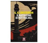 Libri Chesterton Gilbert Keith - Il Napoleone Di Notting Hill