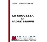 Libri Chesterton Gilbert Keith - La Saggezza Di Padre Brown. Ediz. Per Ipovedent