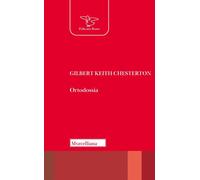 Libri Chesterton Gilbert Keith - Ortodossia. Nuova Ediz.