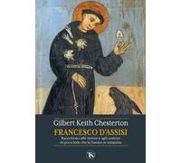 Libri Chesterton Gilbert Keith - San Francesco D'assisi. Raccontato Alle Donne E