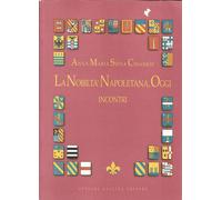 Libri Chianese Siena Anna Maria - La Nobilta Napoletana Oggi. Incontri