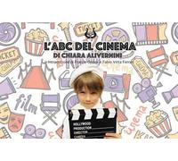 Libri Chiara Alivernini - L' ABC Del Cinema