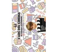 Libri Chiara Alivernini - L'ABC del cinema - 2018