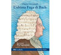 Libri Chiara Carminati - L' Ultima Fuga Di Bach