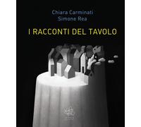 Libri Chiara Carminati / Simone Rea - I Racconti Del Tavolo