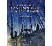 Libri Chiara Frugoni / Felice Feltracco - San Francesco E La Notte Di Natale