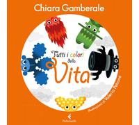 Libri Chiara Gamberale - Tutti I Colori Della Vita