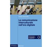 Libri Chiara Giaccardi - La Comunicazione Interculturale Nell'era Digitale. Nuov