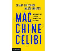 Libri Chiara Giaccardi / Mauro Magatti - Macchine Celibi. Meccanizzare L'umano O