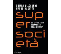 Libri Chiara Giaccardi / Mauro Magatti - Supersocieta. Ha Ancora Senso Scommette