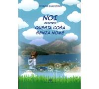 Libri Chiara Giacomin - Noi Contro Questa Cosa Senza Nome