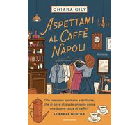 Libri Chiara Gily - Aspettami Al Caffe Napoli