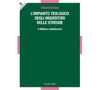 Libri Chiara Giuliani - L' Impianto Teologico Degli Inquisitori Delle Streghe. I