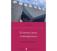 Libri Chiara Lepri - Il Cinema Cinese Contemporaneo. Generi, Narrazioni, Eroi
