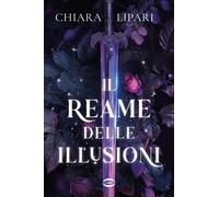 Libri Chiara Lipari - Il Reame Delle Illusioni