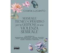 Libri Chiara Lucanto - Manuale Tecnico-Operativo Per La Gestione Di Una Violenza