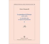 Libri Chiara Manganelli - La Questione Di Firenze (1878-1879). La Crisi Della Ci