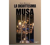Libri Chiara Marchesini - La Diciottesima Musa. Ediz. Illustrata