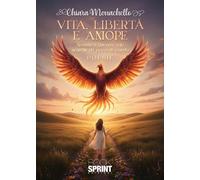 Libri Chiara Monachello - Vita, Liberta E Amore