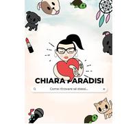 Come Ritrovare Sé Stessi - Chiara Paradisi - 2021
