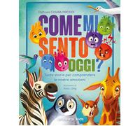 Libri Chiara Piroddi - Come Mi Sento Oggi? Tante Storie Per Comprendere Le Nostr