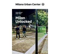 Libri Chiara Quinzii / Diego Terna - Milan Unlocked. Lo Spazio Pubblico Dopo La