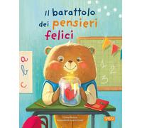 Libri Chiara Ravizza - Il Barattolo Dei Pensieri Felici. Ediz. A Colori
