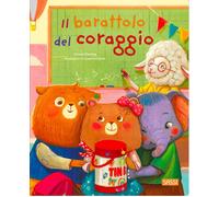 Il barattolo del coraggio. Ediz. a colori