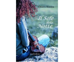 Libri Chiara Riscica - Il sole della notte - 2015