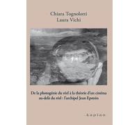 Libri Chiara Tognolotti / Laura Vichi - De La Photogenie Du Reel A La Theorie D'