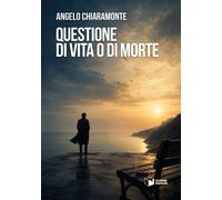 Libri Chiaramonte Angelo - Questione Di Vita O Di Morte