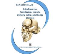 Libri Chiari Renato - Interferenza E Facilitazione Somato-Motoria Sulla Complian