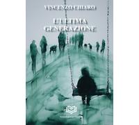 Libri Chiaro Vincenzo - L' Ultima Generazione