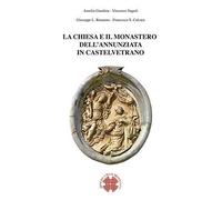 Libri Chiesa E Il Monastero Dell'annunziata In Castelvetrano (La)