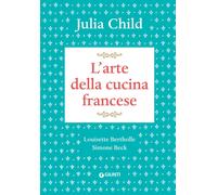Libri Child Julia - L' Arte Della Cucina Francese