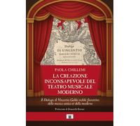 Libri Chillemi Paola - La Creazione Inconsapevole Del Teatro Musicale Moderno
