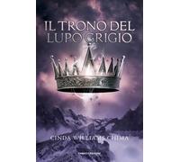 Libri Chima Cinda Williams - Il Trono Del Lupo Grigio. I Sette Regni #03