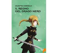 Libri Chiminello Valentina - Il Regno Del Drago Nero