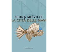 Libri China MiÃ©ville - La Citta Delle Navi