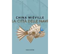 Libri China Miéville - La Citta Delle Navi