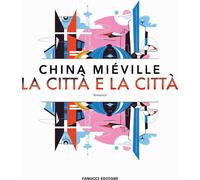 Libri China Miéville - La Citta E La Citta