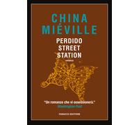 Libri China Miéville - Perdido Street Station