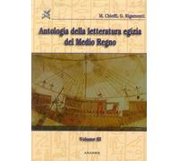 Libri Chioffi Marco E. / Giuliana Rigamonti - Antologia Della Letteratura Egizia