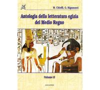 Libri Chioffi Marco E. / Giuliana Rigamonti - Antologia Della Letteratura Egizia