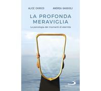 La profonda meraviglia. La psicologia dei momenti di eternità