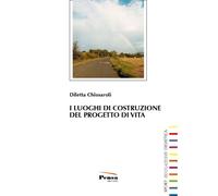 Libri Chiusaroli Diletta - I Luoghi Di Costruzione Del Progetto Di Vita