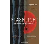 Libri Choi Susan - Flashlight. Una Torcia Nella Notte